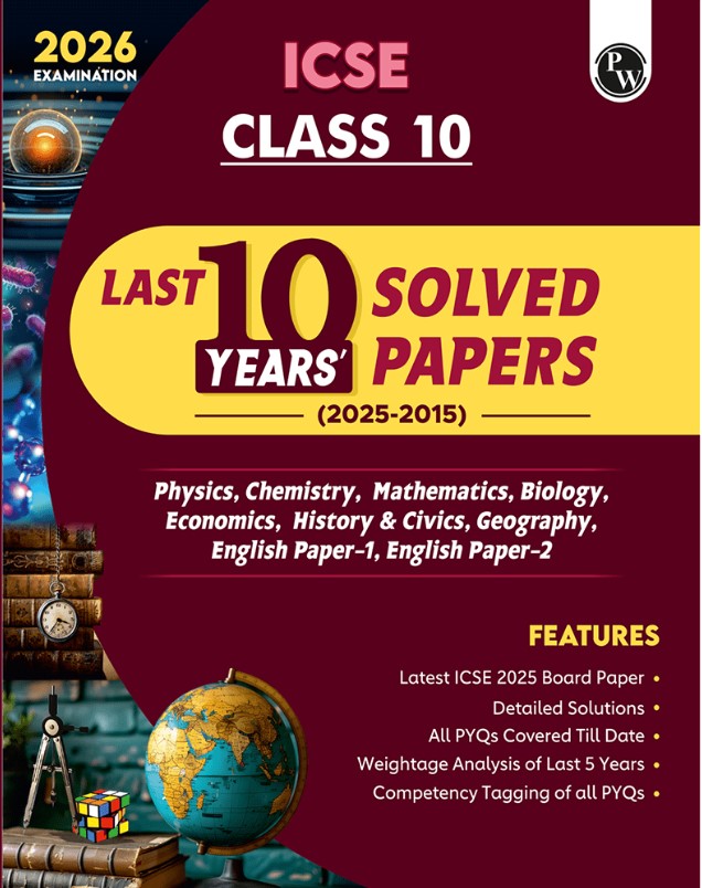 ICSE Class 10 PYQs - Past 10 Years Solved Papers (2025-2015) For 2026 Exams 
